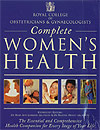 Complete Women's Health: from The Royal College of Obstetricians and Gynaecologists